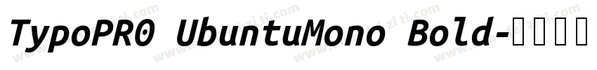 TypoPR0 UbuntuMono Bold字体转换